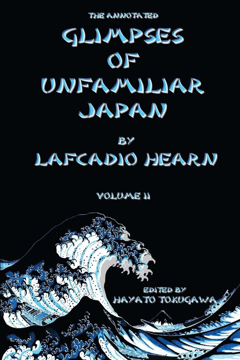 The Annotated Glimpses of Unfamiliar Japan by Lafcadio ... The Annotated Glimpses of Unfamiliar Japan by Lafcadio Hearn